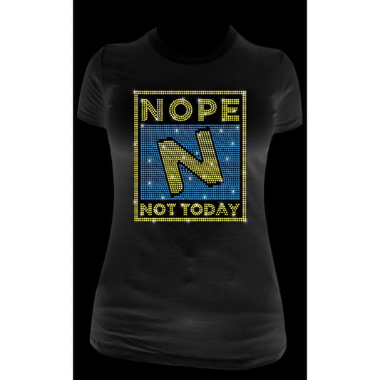 Nope Not Today Rhinestone T-shirt