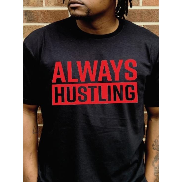 Always Hustling T-shirt